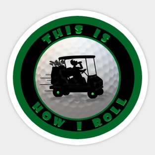 This is how I Roll silhouette Sticker